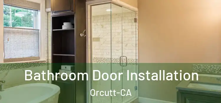  Bathroom Door Installation Orcutt-CA