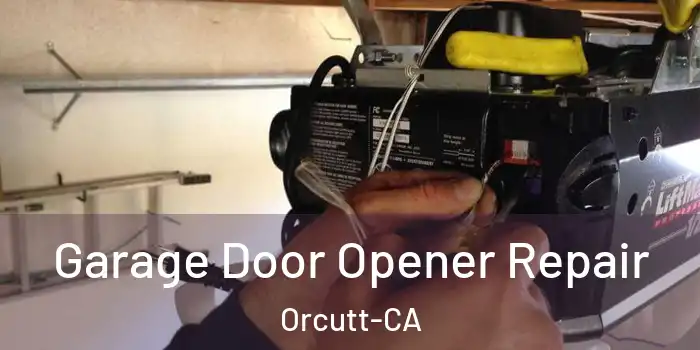  Garage Door Opener Repair Orcutt-CA