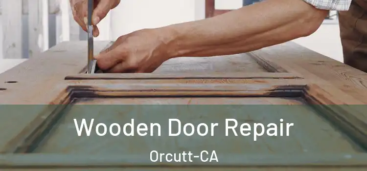  Wooden Door Repair Orcutt-CA
